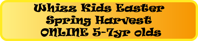 Whizz Kids Easter Spring Harvest ONLINE 5-7yr olds